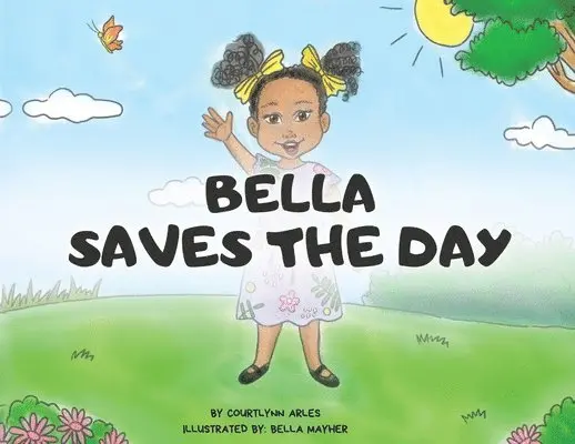 Courtlynn Arles - Bella Saves the Day, Häftad. Tillgänglighet: Lägg i varukorg