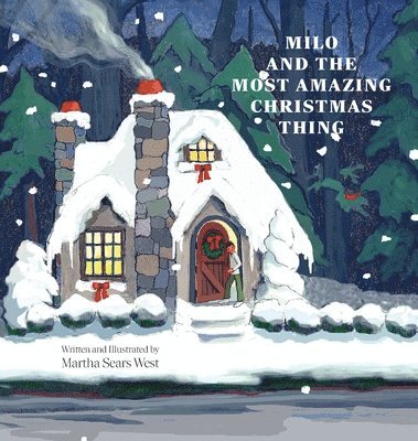 Martha Sears West - Milo and the Most Amazing Christmas Thing, Inbunden. Tillgänglighet: Lägg i varukorg