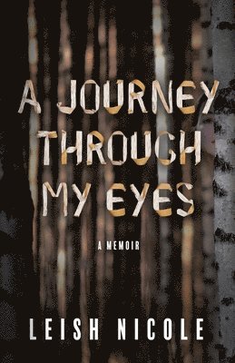 Leish Nicole - A Journey Through My Eyes, Häftad