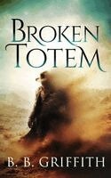B B Griffith - Broken Totem (Vanished, #8), Häftad
