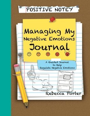 Rebecca Porter - Positive Notey Managing My Negative Emotions Journal, Häftad