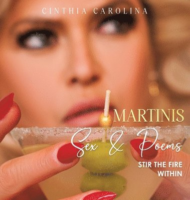 Cinthia Carolina - Martinis, Sex & Poems, Inbunden