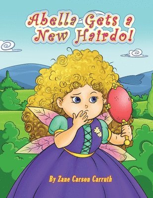 Zane Carson Carruth - Abella Gets a New Hairdo!, Häftad