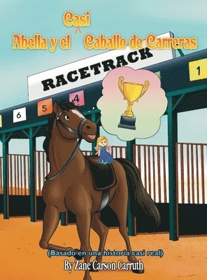 Zane Carson Carruth - Abella y el Casi Caballo de Carreras, Inbunden