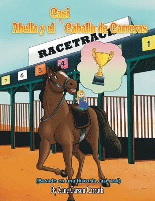 Zane Carson Carruth - Abella y el Casi Caballo de Carreras, Häftad