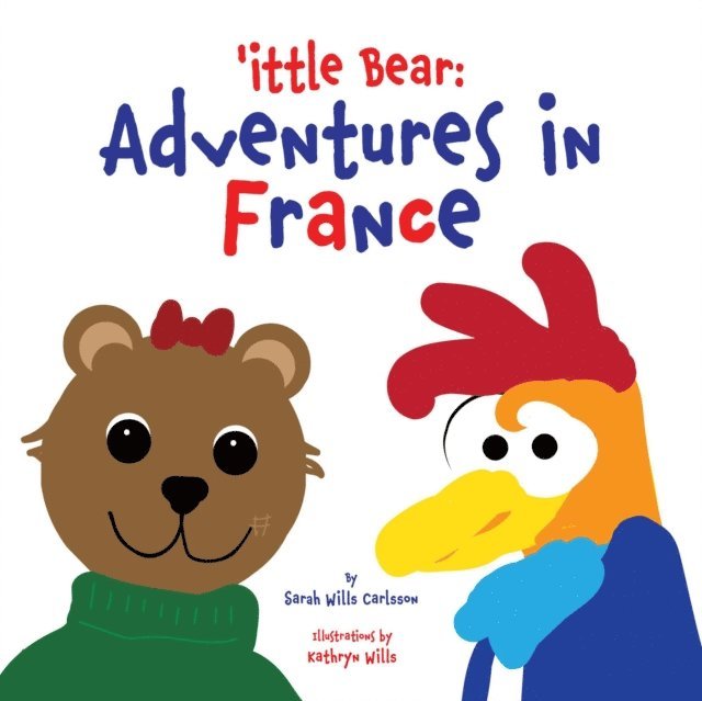 Sarah Wills Carlsson - 'ittle Bear:  Adventures in France, E-bok