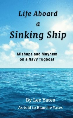 Lee Yates, Blanche Yates - Life Aboard a Sinking Ship, Häftad