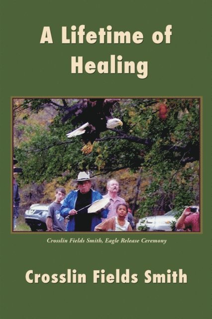 Crosslin Fields Smith, Clint Carroll - Lifetime of Healing, E-bok