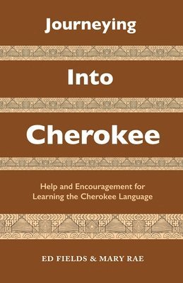 Ed Fields, Mary Rae - Journeying Into Cherokee, Häftad