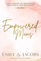 Emily S Jacobs, Lauren Eckhardt, Terry Grahl - Empowered Moms, Häftad