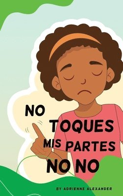 Adrienne Alexander - Don't Touch My No No Parts! - Female - Spanish, Inbunden. Tillgänglighet: Lägg i varukorg