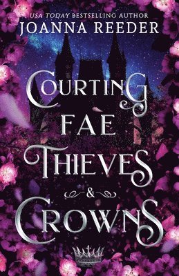 Joanna Reeder - Courting Fae Thieves and Crowns, Häftad. Tillgänglighet: Lägg i varukorg