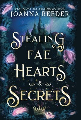 Joanna Reeder - Stealing Fae Hearts and Secrets, Inbunden. Tillgänglighet: Lägg i varukorg