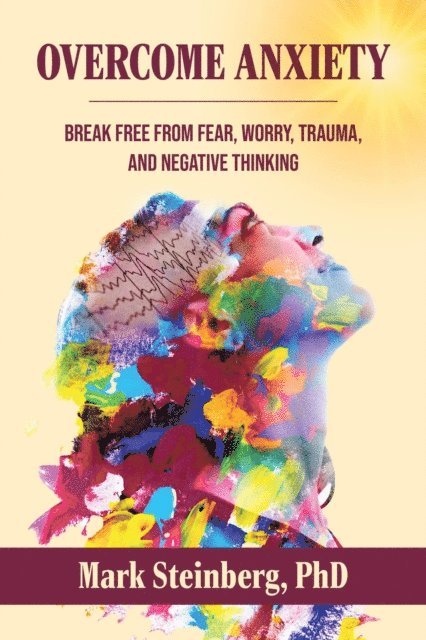 Mark Steinberg - Overcome Anxiety, E-bok