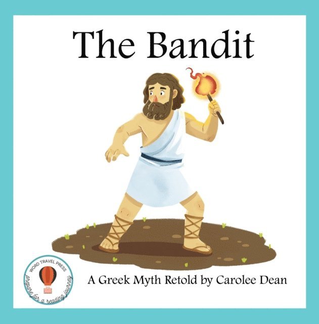 Carolee Dean - Bandit: A Greek Myth Retold, E-bok