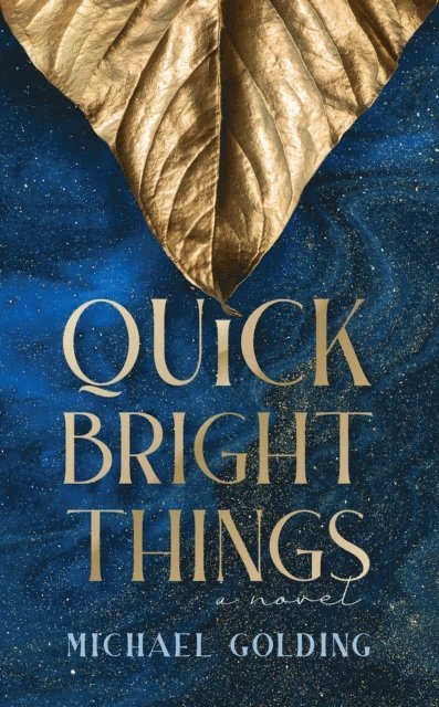 Michael Golding - Quick Bright Things, E-bok