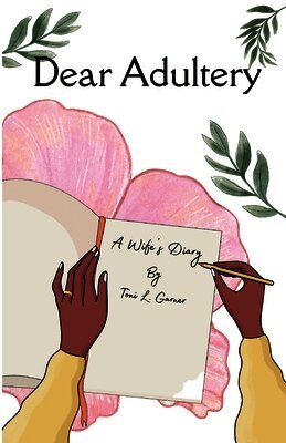 Toni L Garner - Dear Adultery, Häftad