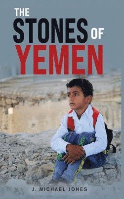 J Michael Jones - Stones of Yemen, Inbunden. Tillgänglighet: Lägg i varukorg