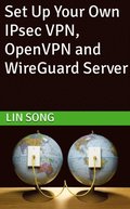 Set Up Your Own IPsec VPN, OpenVPN and WireGuard Server