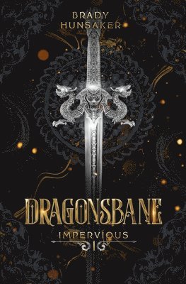 Brady Hunsaker - Dragonsbane (Impervious Book 1), Häftad