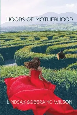 Lindsay Soberano Wilson - Hoods of Motherhood, Häftad. Tillgänglighet: Lägg i varukorg