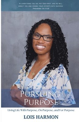 Lois Harmon - Pursuing Purpose, Häftad. Tillgänglighet: Lägg i varukorg