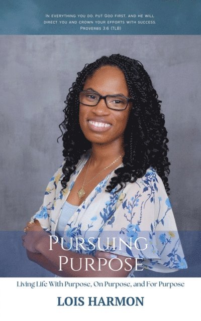 Lois Harmon - Pursuing Purpose: Living Life With Purpose, On Purpose, and For Purpose, E-bok. Tillgänglighet: Lägg i varukorg
