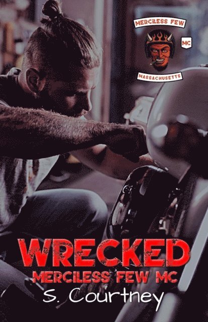 S Courtney - Wrecked: The Merciless Few, E-bok