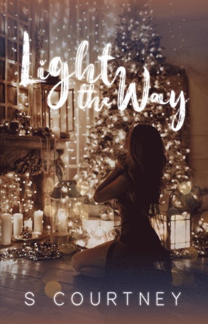 S Courtney - Light the Way, E-bok