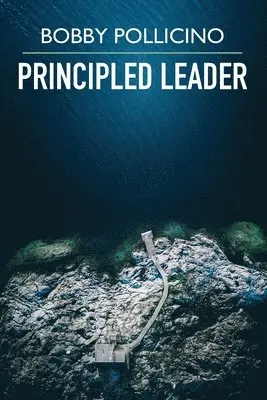 Bobby Pollicino - Principled Leader, Häftad. Tillgänglighet: Lägg i varukorg
