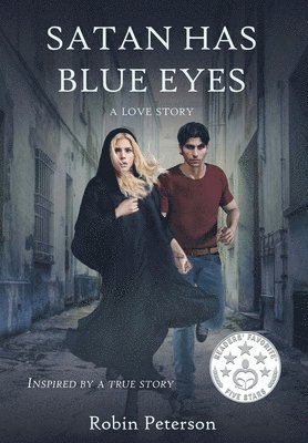 Robin M Peterson - Satan Has Blue Eyes (A love Story), Inbunden