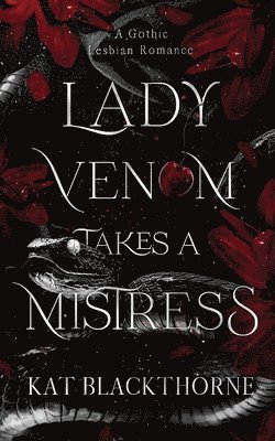 Kat Blackthorne - Lady Venom Takes a Mistress, Häftad