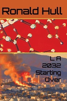 Ronald W Hull - La 2032 Starting Over, Häftad. Tillgänglighet: Lägg i varukorg