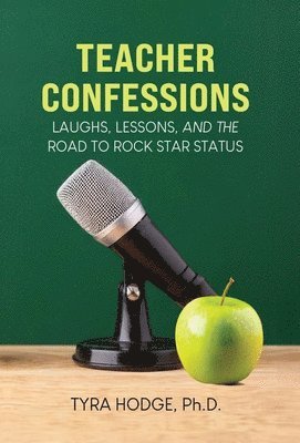 Tyra Hodge - Teacher Confessions, Inbunden