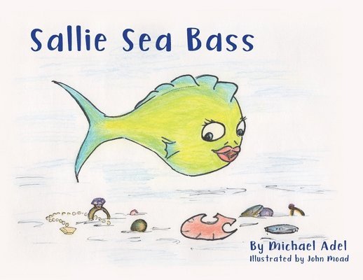 Mike Adel - Sallie Sea Bass, Häftad. Tillgänglighet: Lägg i varukorg