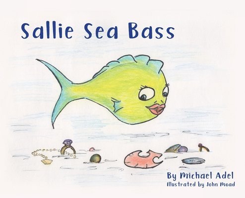 Mike Adel - Sallie Sea Bass, Inbunden. Tillgänglighet: Lägg i varukorg