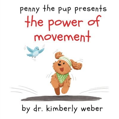 Kimberly Weber - Penny the Pup Presents The Power of Movement, Häftad. Tillgänglighet: Lägg i varukorg