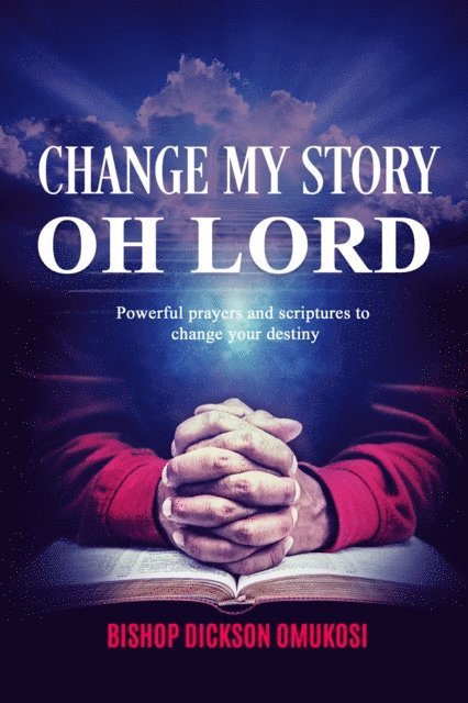 Dickson Omukosi - Change My Story Oh Lord, E-bok