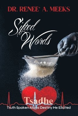 Renee' A Meeks - Sifted Words, Häftad