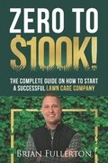 Zero To $100K!