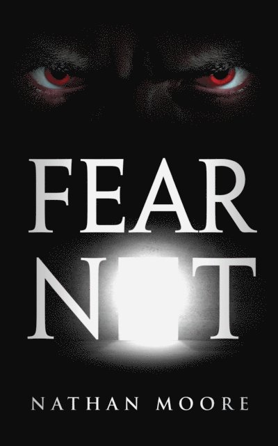 Nathan Moore - Fear Not, E-bok