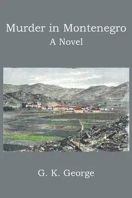 G K George - Murder in Montenegro, Häftad. Tillgänglighet: Lägg i varukorg