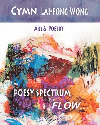 Cymn Lai-Fong Wong - Poesy Spectrum, Häftad