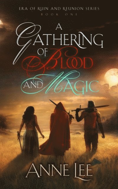 Anne Lee - Gathering of Blood and Magic, E-bok