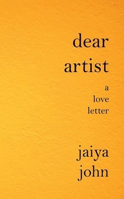 Jaiya John - Dear Artist, Häftad. Tillgänglighet: Lägg i varukorg