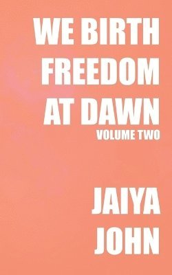 Jaiya John - We Birth Freedom at Dawn, Häftad. Tillgänglighet: Lägg i varukorg