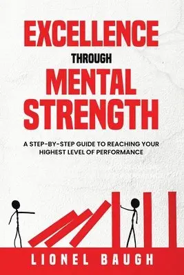 Lionel Baugh - Excellence through Mental Strength, Häftad. Tillgänglighet: Lägg i varukorg