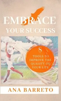 Ana Barreto - Embrace Your Success, Inbunden. Tillgänglighet: Lägg i varukorg