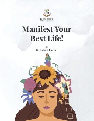 Roberto Jimenez - Manifest Your Best Life!, Häftad