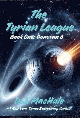 D. J. Machale - The Tyrian League: Book One - Donovan 6, Inbunden